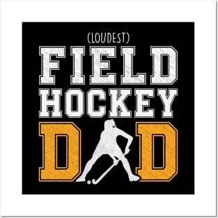 Field Hockey Dad (Loudest) Posters and Art